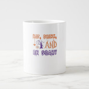 Eat Drink And Be Scary Funny Trendy Large Coffee Mug