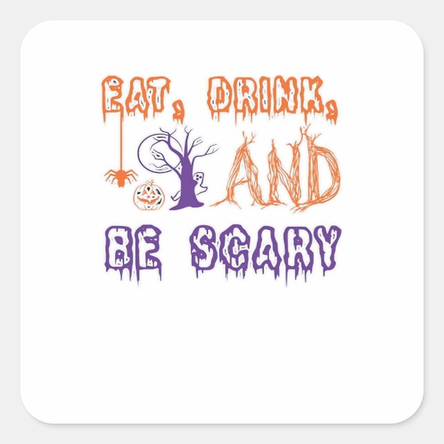 Eat Drink And Be Scary Funny Trendy Square Sticker (Front)