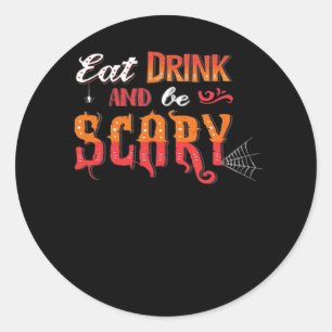 Eat Drink And Be Scary Funny Vintage Classic Round Sticker