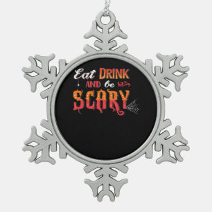 Eat Drink And Be Scary Funny Vintage Snowflake Pewter Christmas Ornament