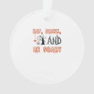 Eat Drink And Be Scary Halloween Art Ornament
