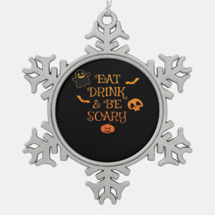 Eat Drink And Be Scary Halloween Classic Retro Sty Snowflake Pewter Christmas Ornament
