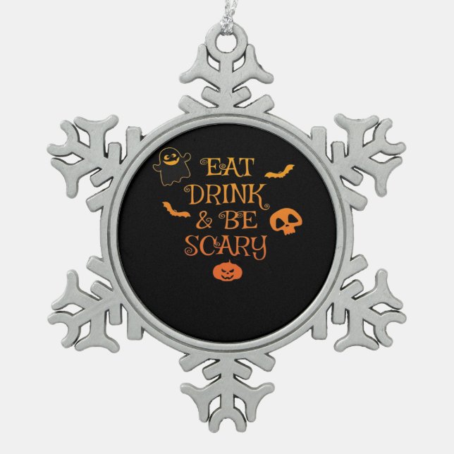 Eat Drink And Be Scary Halloween Classic Retro Sty Snowflake Pewter Christmas Ornament (Front)