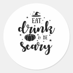 Eat Drink And Be Scary Halloween Classic Round Sticker