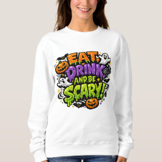 Eat Drink And Be Scary Halloween Comic Art Sweatshirt
