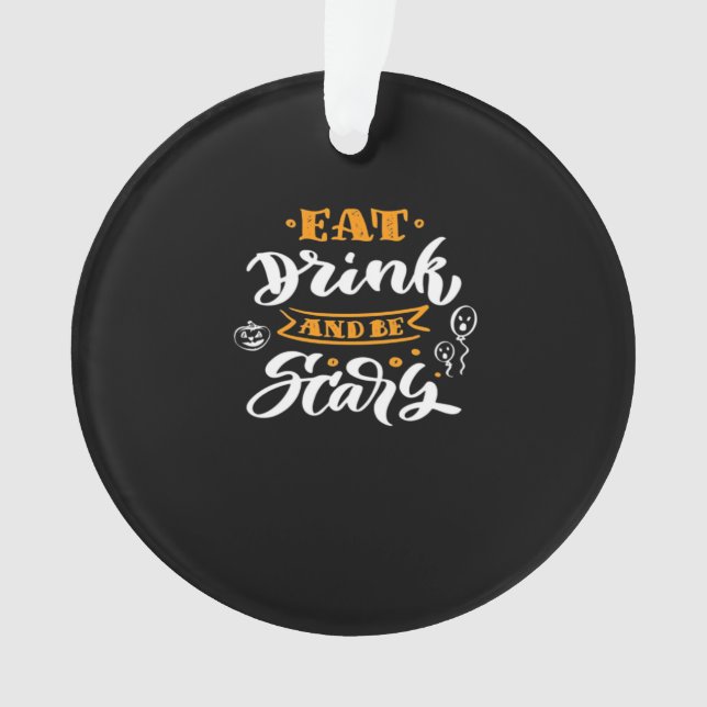 Eat Drink And Be Scary Halloween Creative Casual Ornament (Front)