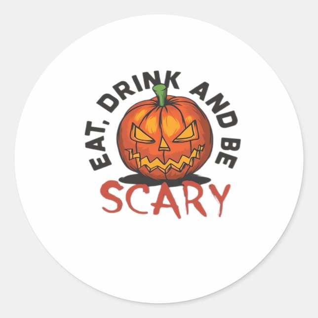 Eat Drink And Be Scary Halloween Design Classic Round Sticker (Front)