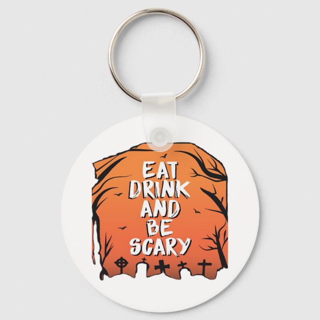 Eat Drink And Be Scary Halloween Design Creative S Key Ring (Front)