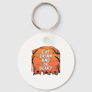 Eat Drink And Be Scary Halloween Design Creative S Key Ring
