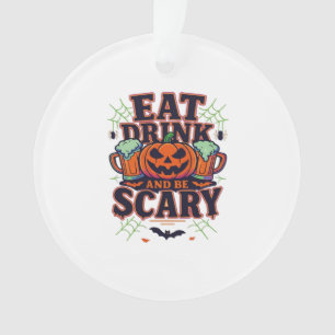 Eat Drink And Be Scary Halloween Design Creative S Ornament