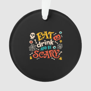 Eat Drink And Be Scary Halloween Design Essential Ornament