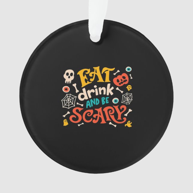 Eat Drink And Be Scary Halloween Design Essential  Ornament (Front)