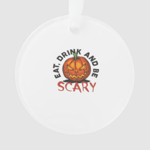 Eat Drink And Be Scary Halloween Design Ornament