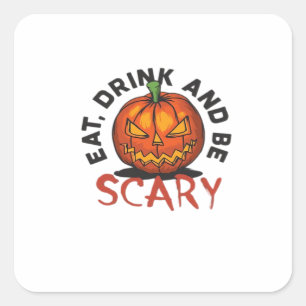Eat Drink And Be Scary Halloween Design Square Sticker