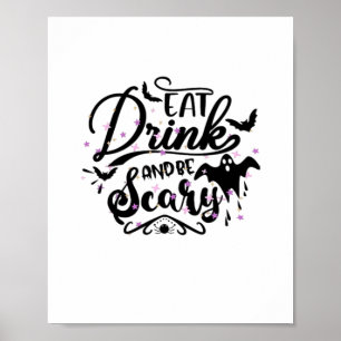Eat Drink And Be Scary Halloween Design Trendy Art Poster