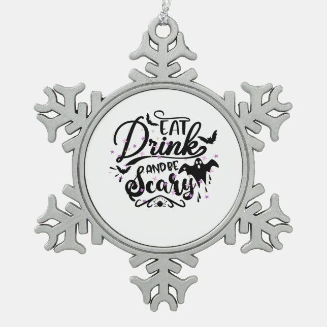 Eat Drink And Be Scary Halloween Design Trendy Art Snowflake Pewter Christmas Ornament (Front)