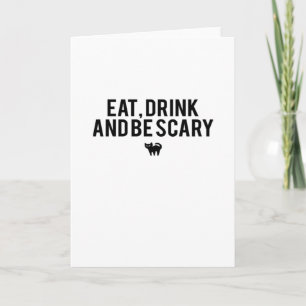 Eat Drink And Be Scary Halloween Fan Text Art Crea Card