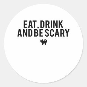 Eat Drink And Be Scary Halloween Fan Text Art Crea Classic Round Sticker