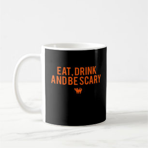 Eat Drink And Be Scary Halloween Fan Text Art Esse Coffee Mug