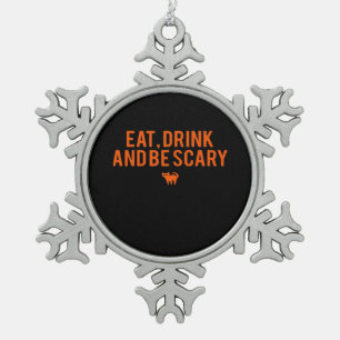 Eat Drink And Be Scary Halloween Fan Text Art Esse Snowflake Pewter Christmas Ornament