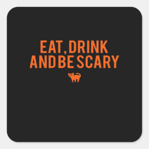 Eat Drink And Be Scary Halloween Fan Text Art Esse Square Sticker