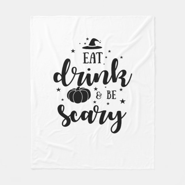 Eat Drink And Be Scary Halloween Fleece Blanket (Front)