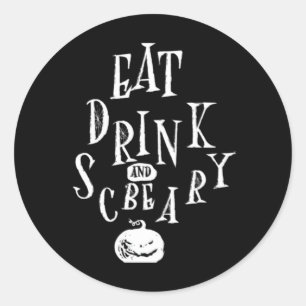 Eat Drink And Be Scary Halloween Funny  Classic Round Sticker