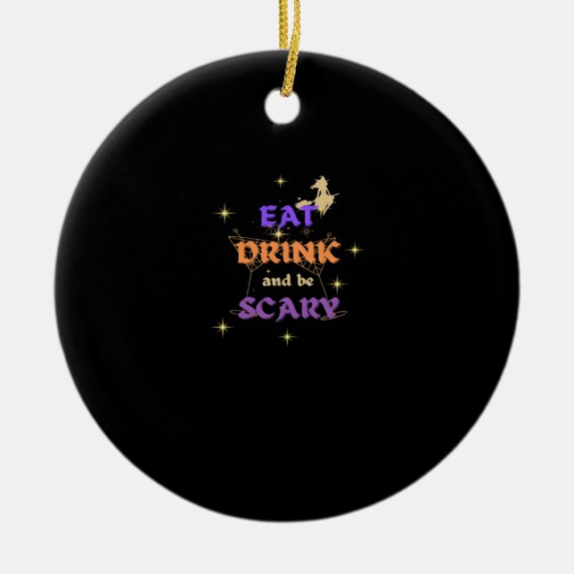 Eat Drink And Be Scary Halloween Funny Design Ceramic Tree Decoration (Front)