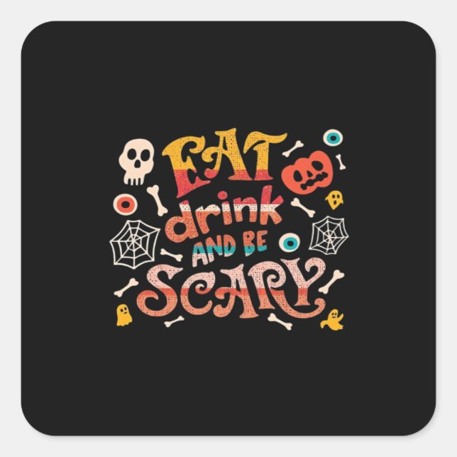 Eat Drink And Be Scary Halloween Funny Essential C Square Sticker (Front)