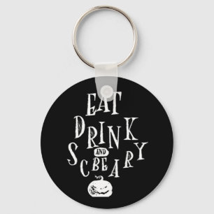Eat Drink And Be Scary Halloween Funny  Key Ring