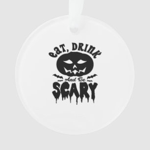 Eat Drink And Be Scary Halloween Light Cool Unique Ornament