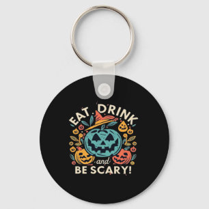 Eat Drink And Be Scary Halloween Party Funny Trend Key Ring