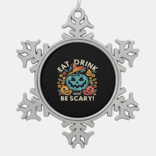Eat Drink And Be Scary Halloween Party Funny Trend Snowflake Pewter Christmas Ornament