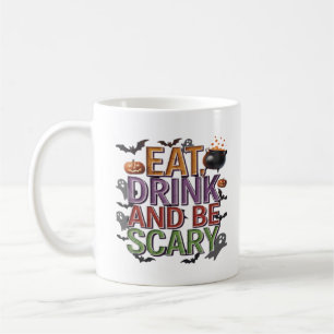 Eat Drink And Be Scary Halloween Party Spooky Desi Coffee Mug