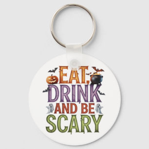 Eat Drink And Be Scary Halloween Party Spooky Desi Key Ring