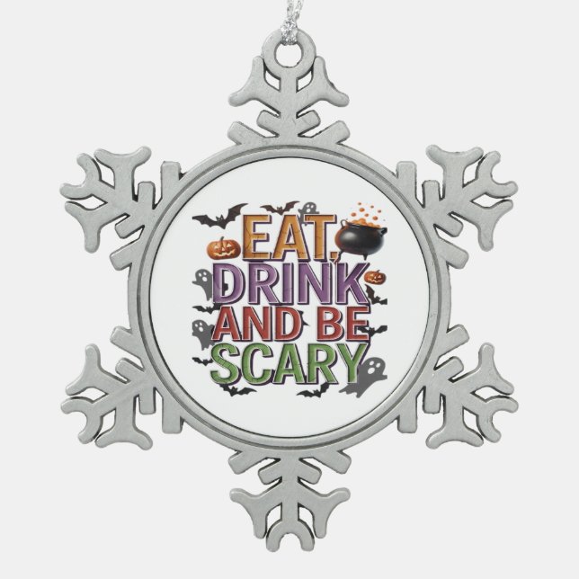 Eat Drink And Be Scary Halloween Party Spooky Desi Snowflake Pewter Christmas Ornament (Front)