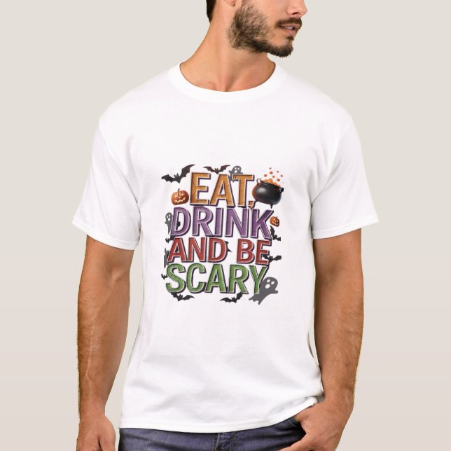 Eat Drink And Be Scary Halloween Party Spooky Desi T-Shirt (Front)