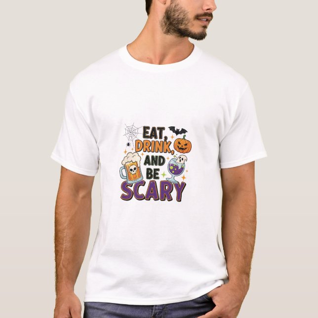 Eat Drink and Be Scary Halloween Party T-shirt (Front)
