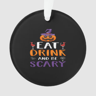 Eat Drink And Be Scary Halloween Party Witch Drink Ornament