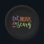 Eat Drink and Be Scary Halloween Plates<br><div class="desc">These paper plates are the perfect addition to any Halloween party. Featuring the words "Eat,  Drink,  and Be Scary" in purple,  orange,  green,  and white on a black background,  they perfectly compliment our matching invitations!</div>