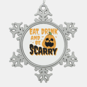 Eat Drink And Be Scary Halloween Pumpkin Vintage G Snowflake Pewter Christmas Ornament