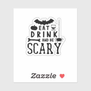 Eat Drink And Be Scary Halloween Quote