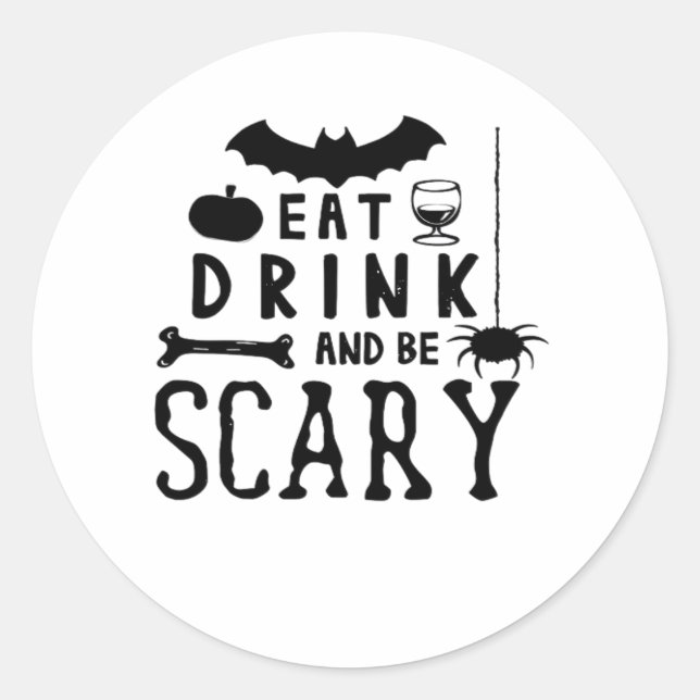 Eat Drink And Be Scary Halloween Quote Classic Round Sticker (Front)
