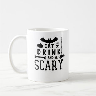 Eat Drink And Be Scary Halloween Quote Coffee Mug
