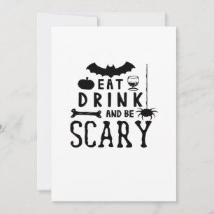 Eat Drink And Be Scary Halloween Quote Holiday Card