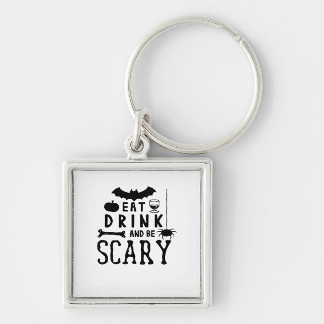 Eat Drink And Be Scary Halloween Quote Key Ring (Front)