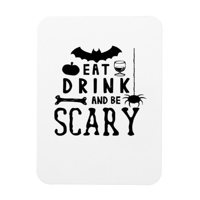 Eat Drink And Be Scary Halloween Quote Magnet (Vertical)