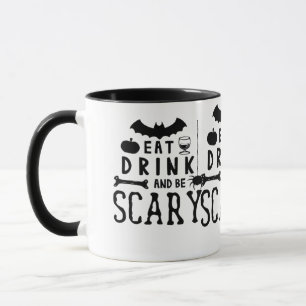 Eat Drink And Be Scary Halloween Quote Mug
