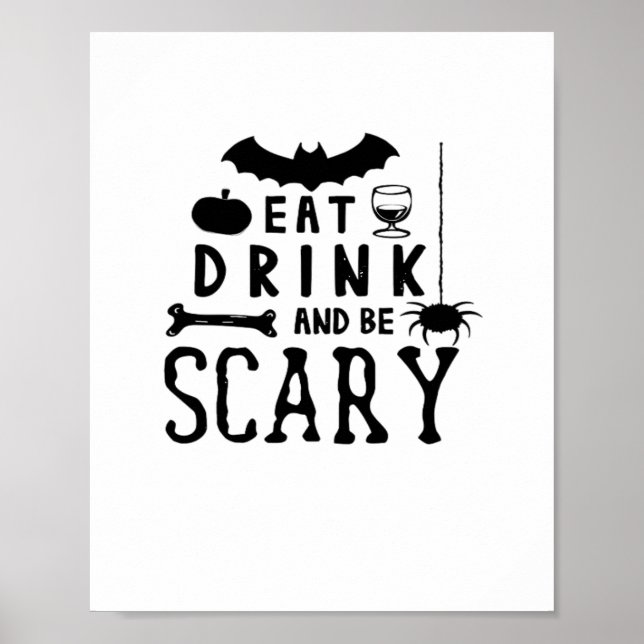 Eat Drink And Be Scary Halloween Quote Poster (Front)