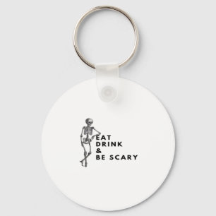 Eat Drink And Be Scary Halloween Skeleton Vintage  Key Ring